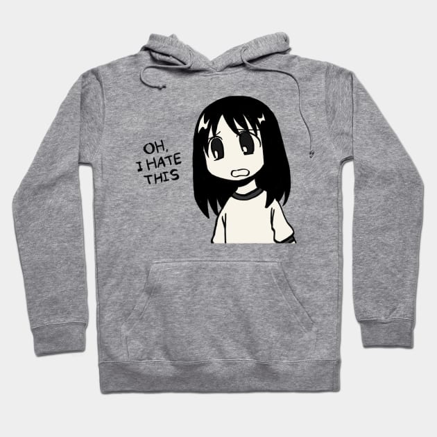 oh i hate this / funny  osaka azumanga daioh meme Hoodie by mudwizard